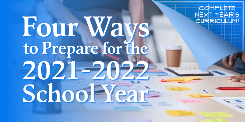 4 Ways to Prepare for the 2021-2022 School Year